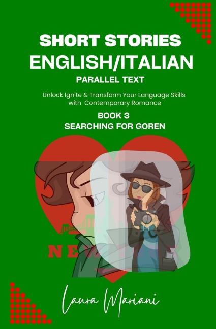 Short Stories in English/Italian - Parallel Text: Unlock Ignite & Transform Your Language Skills with Contemporary Romance