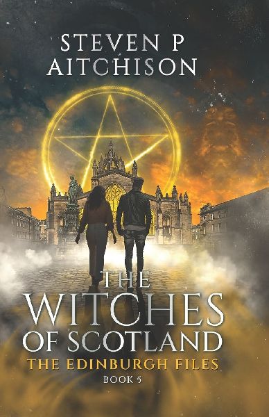 The Witches of Scotland: The Edinburgh Files - Book 5