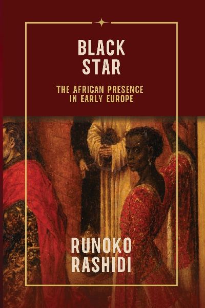 Black Star: The African Presence in Early Europe