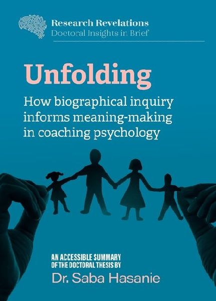 Unfolding: How biographical inquiry informs meaning-making in coaching psychology