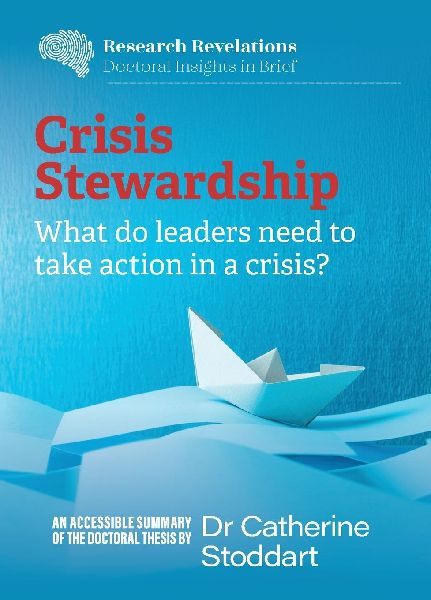 Crisis Stewardship: What do leaders need to take action in a crisis?: What do leaders need to take action in a crisis?: What do leaders need to take action in a crisis?