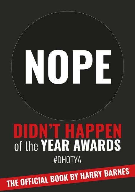 Didnt Happen of the Year Awards - The Official Book: Exposing a World of Online Exaggeration