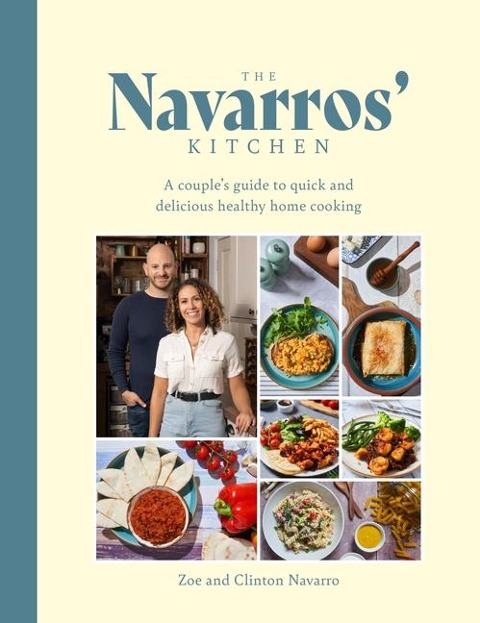 The Navarros Kitchen: A couples guide to quick and delicious healthy home cooking