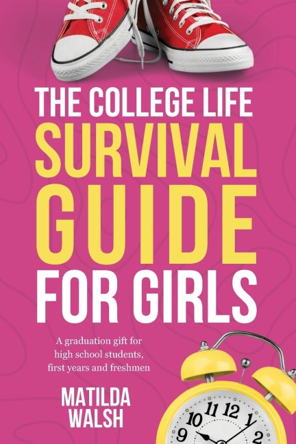 The College Life Survival Guide for Girls | A Graduation Gift for High School Students, First Years and Freshmen