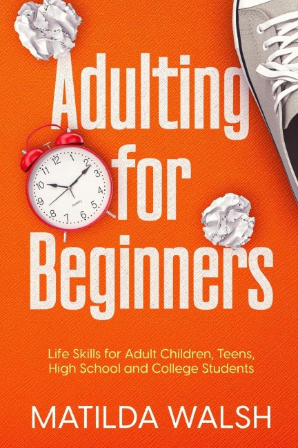 Adulting for Beginners - Life Skills for Adult Children, Teens, High School and College Students | The Grown-ups Survival Gift