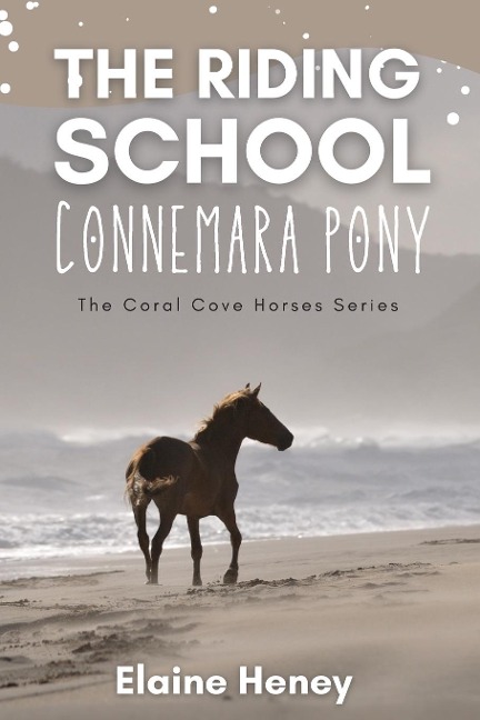 The Riding School Connemara Pony - The Coral Cove Horses Series