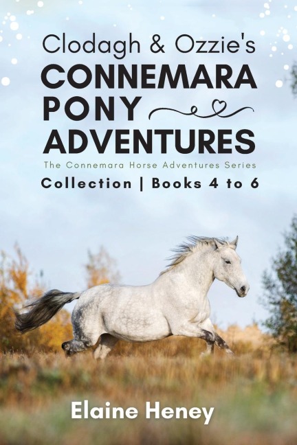 Clodagh & Ozzies Connemara Pony Adventures | The Connemara Horse Adventures Series Collection - Books 4 to 6