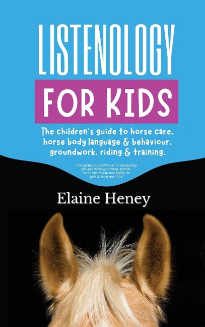 Listenology for Kids - The childrens guide to horse care, horse body language & behavior, groundwork, riding & training. The perfect equestrian & horsemanship gift with horse grooming, breeds, horse ownership and safety for girls & boys age 9-14.