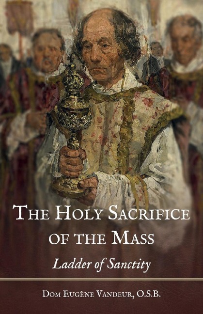 The Holy Sacrifice of the Mass: Ladder of Sanctity