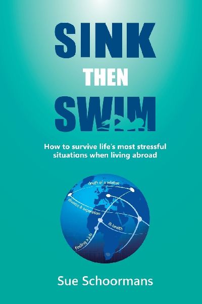 Sink Then Swim: How to survive life's most stressful situations when living abroad¿