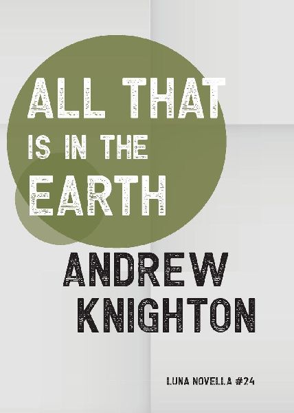 All That Is in the Earth