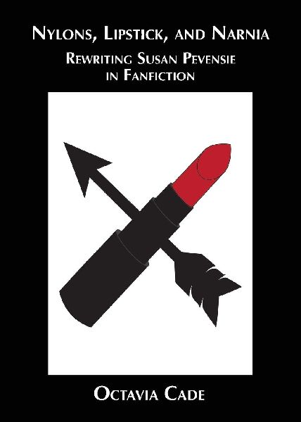 Nylons, Lipstick, and Narnia: Rewriting Susan Pevensie in Fanfiction