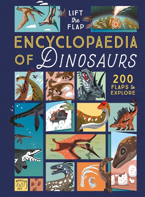 The Lift-the-Flap Encyclopaedia of Dinosaurs: 200 Flaps to Explore!