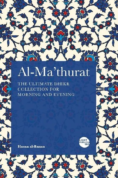 Al-Ma'thurat: The Ultimate Daily Dhikr Collection for Morning and Evening