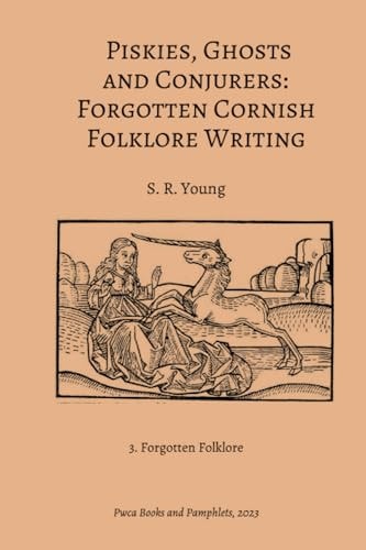 Piskies, Ghosts and Conjurers Forgotten Cornish Folklore Writing