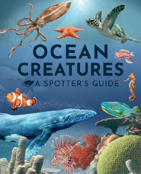 Ocean Creatures: A Spotters Guide