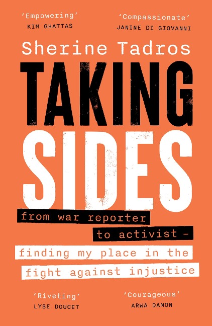 Taking Sides: from war reporter to activist - finding my place in the fight against injustice