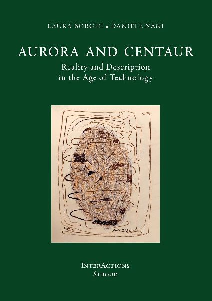 Aurora and Centaur: Reality and Description in the Age of Technology