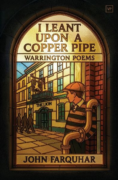 I Leant Upon a Copper Pipe: Warrington Poems
