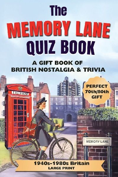 The Memory Lane Quiz Book (Large Print): Fun Quizzes, Classic Memories & Thought-Provoking Prompts About Life in 1940s-1980s Britain