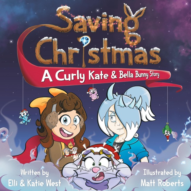 Saving Christmas: A Curly Kate and Bella Bunny Adventure