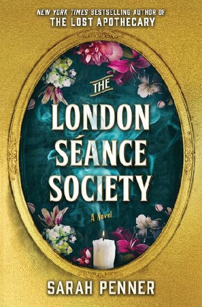 The London Seance Society: The New York Times Bestseller