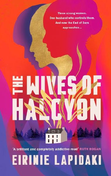 The Wives of Halcyon: a powerful novel about three women living with a charismatic cult leader