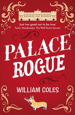 Palace Rogue: based on the true story of a tabloid journalist in Buckingham Palace