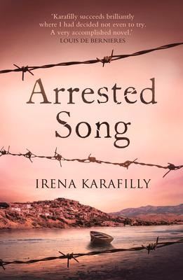 Arrested Song: a sumptuous novel of an extraordinary woman and her struggle against social and political tyranny