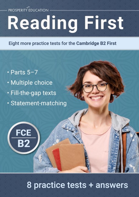 Reading First: Eight more practice tests for the Cambridge B2 First: Eight more practice tests for the Cambridge B2 First: Another ten practice tests for the Cambridge B2 First