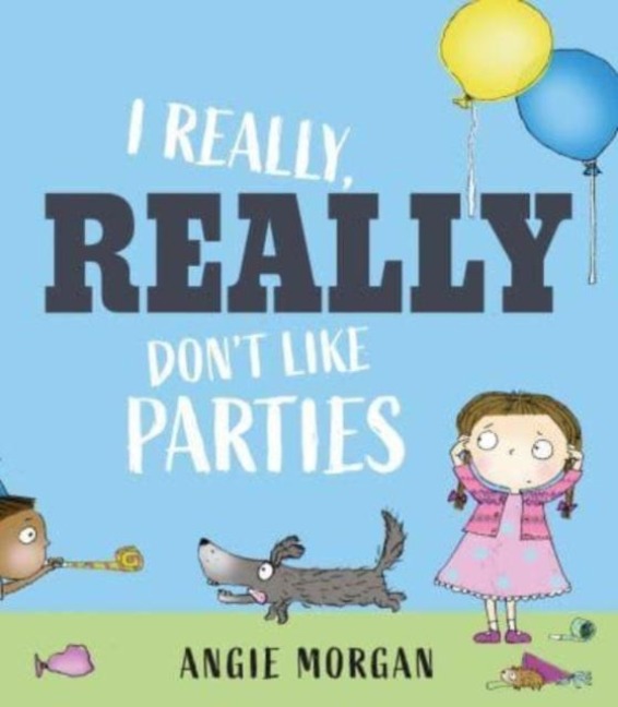 I Really, Really Dont Like Parties