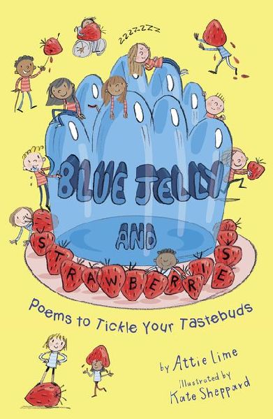 Blue Jelly and Strawberries: Poems to Tickle Your Tastebuds