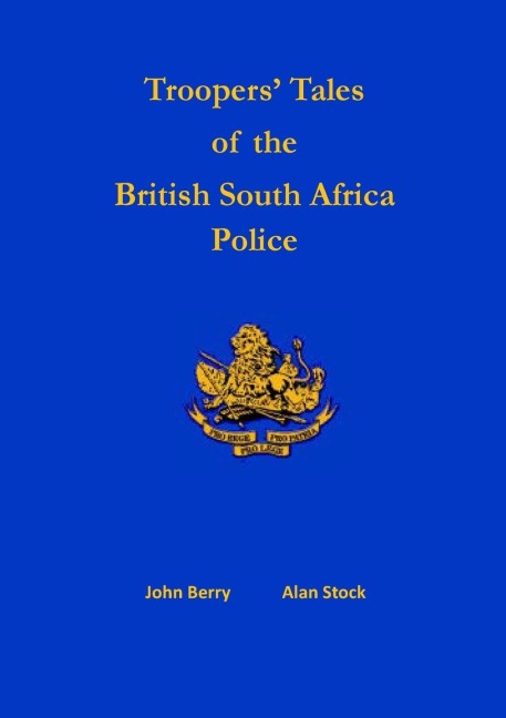 Troopers Tales of the British South Africa Police
