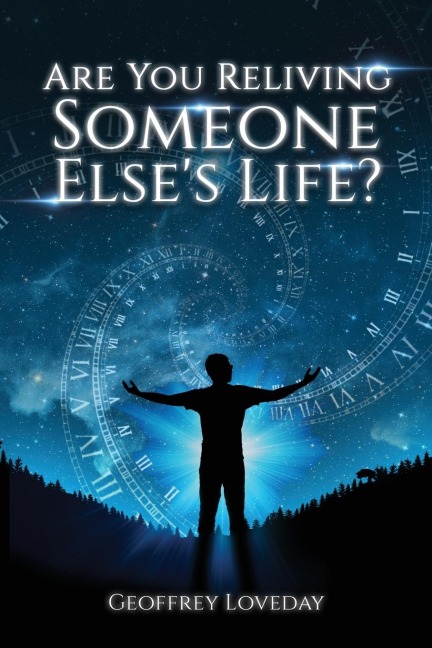 Are You Reliving Someone Elses Life?     The Loveday Method.