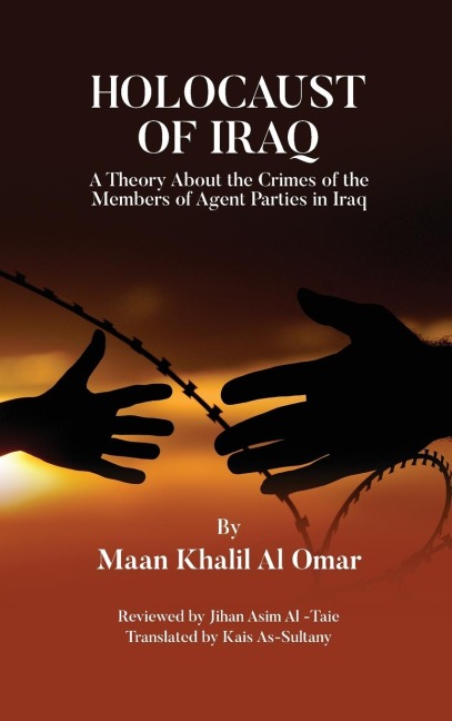 Holocaust of Iraq: A Theory about the Crimes of the Members of Agent Parties in Iraq