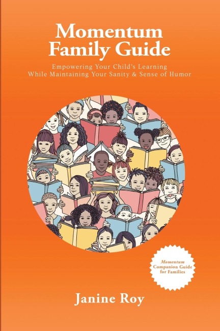 Momentum Family Guide: Empowering Your Childs Learning While Maintaining Your Sanity and Sense of Humor