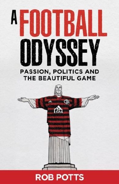 A Football Odyssey: Passion, Politics & the Beautiful Game