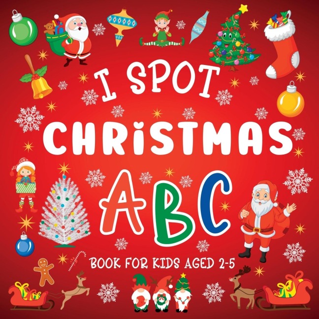 I Spot Christmas: ABC Book For Kids Aged 2-5