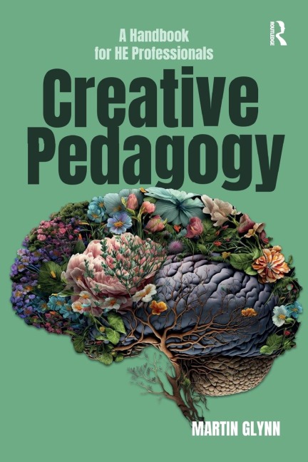 Creative Pedagogy: A Handbook for HE Professionals