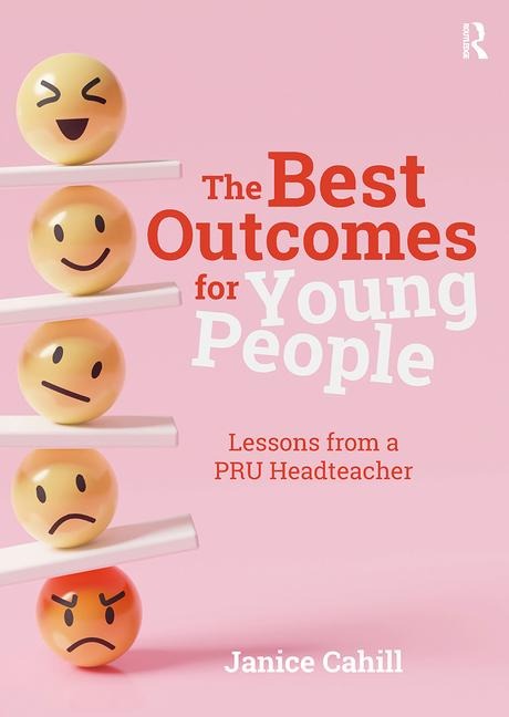 The Best Outcomes for Young People: Lessons from a PRU Headteacher
