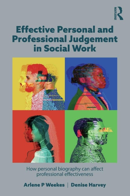 Effective Personal and Professional Judgement in Social Work: How personal biography can affect professional effectiveness