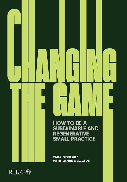 Changing the Game: How to Be a Sustainable and Regenerative Small Practice