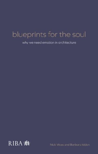 Blueprints for the Soul: Why we need emotion in architecture