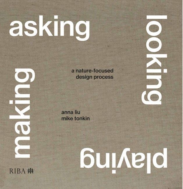 Asking, Looking, Playing, Making: A nature-focused design process