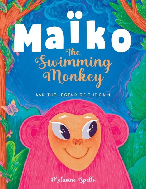 Maïko the Swimming Monkey and the Legend of the Rain: Heartwarming Tale About Friendship, Teamwork, and Determination