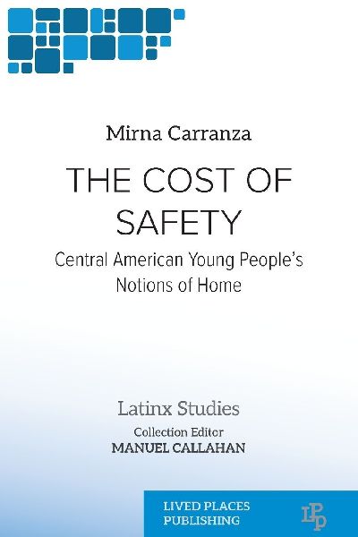 The Cost of Safety: Central American Young Peoples Notions of Home