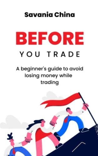 Before You Trade A Beginner's Guide to Avoid Losing Money While Trading