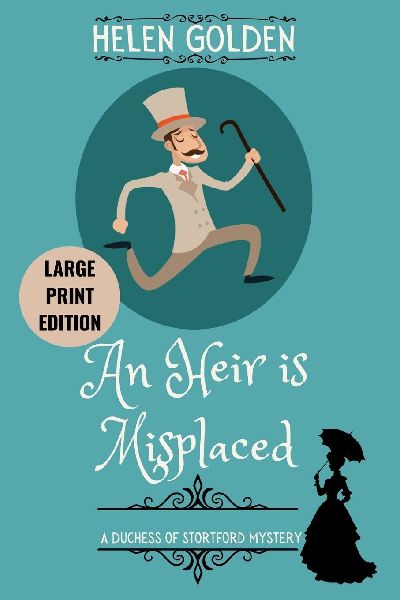 An Heir is Misplaced (Large Print Edition): A Duchess of Stortford Mystery