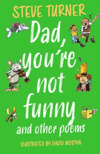 Dad, Youre Not Funny and other Poems