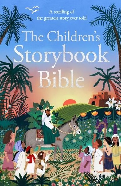 The Children's Storybook Bible: A retelling of the greatest story ever told